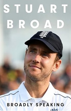 Stuart Broad: Broadly Speaking - PRE-ORDER HIS AUTOBIOGRAPHY NOW
